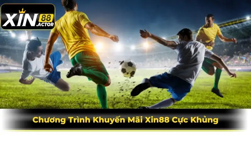 Chương Trình Khuyến Mãi Xin88 Cực Khủng