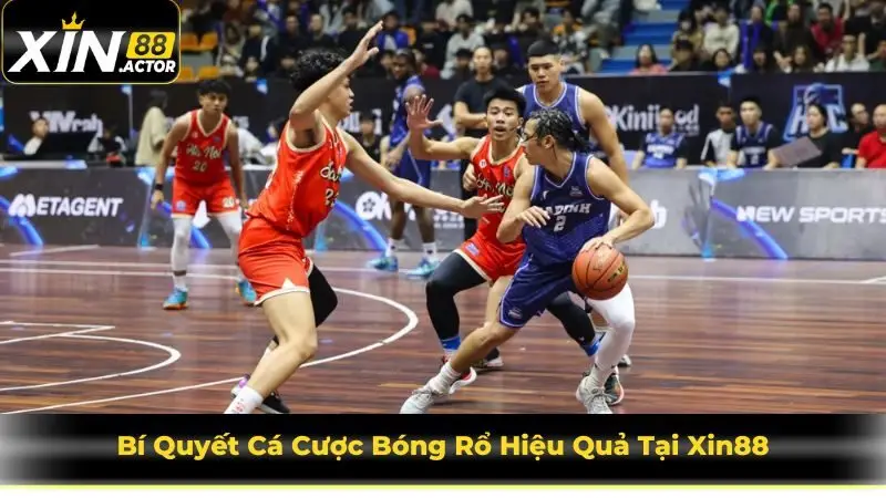 Bí Quyết Cá Cược Bóng Rổ Hiệu Quả Tại Xin88