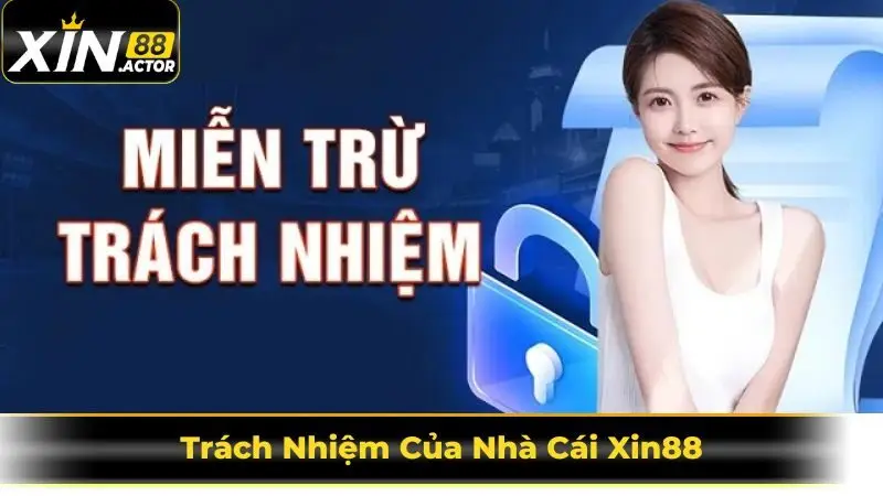 Trách Nhiệm Của Nhà Cái Xin88