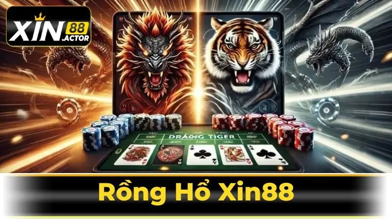 Rồng Hổ Xin88