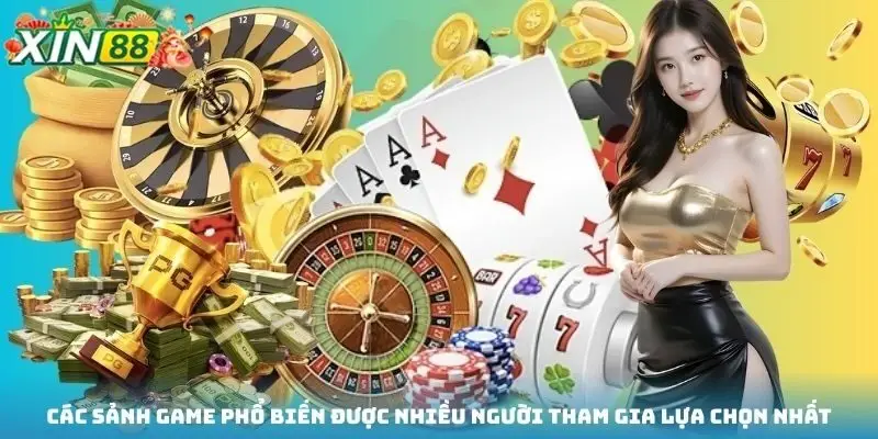 Các sảnh game phổ biến được nhiều người tham gia lựa chọn nhất
